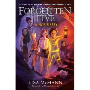 The Invisible Spy (The Forgotten Five, Book 2) -- Lisa McMann